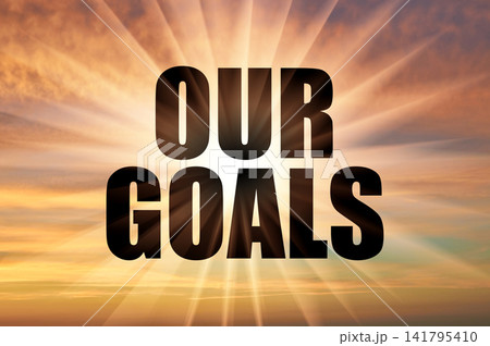 Our goals concept glowing on golden sunset sky Our goals concept glowing on golden sunset sky 141795410
