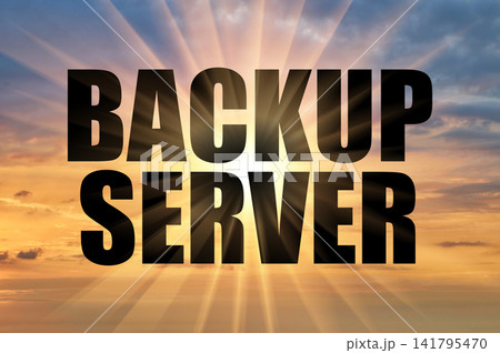 Backup server conceptual text on a cloudy golden evening sky Backup server conceptual text on a cloudy golden evening sky 141795470