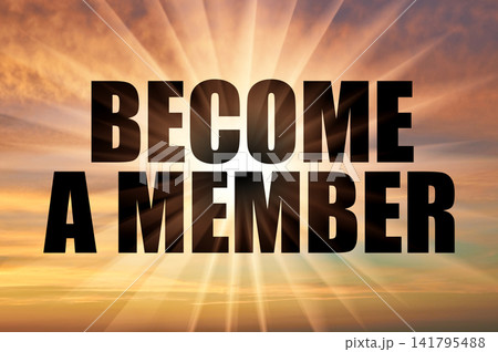 Become a member phrase against a bright golden yellow evening sky 141795488