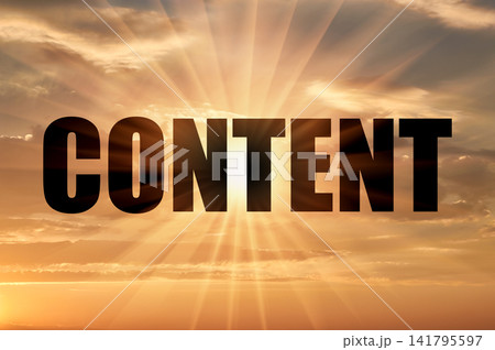 Content conceptual word on a beautiful golden evening sunset sky with sun Content conceptual word on a beautiful golden evening sunset sky with sun 141795597