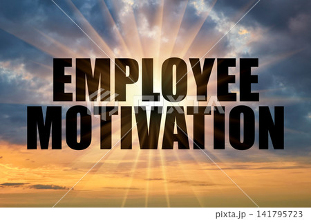 Employee Motivation Phrase on Glowing Evening Sky with Sun Rays 141795723
