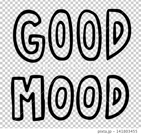 Hand written GOOD MOOD letter outline for font, typography, text, message, mood, office workers, feelings, expression, emotion, people, human, tattoo, weekends, holidays, relaxed time, trip, travel	 141803455