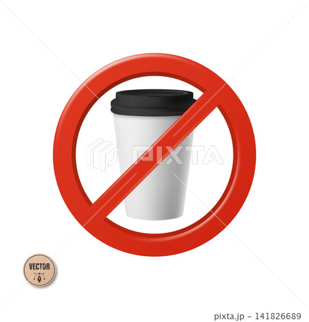 Vector 3d No Coffee Sign. No Coffee Cup Symbol. Prohibited Takeaway Coffee Cup Icon. White Disposable Coffee Cup with Black Lid In Red Prohibition Sign. No Caffeine Symbol Isolated Vector 3d No Coffee Sign. No Coffee Cup Symbol. Prohibited Takeaway Coffee Cup Icon. White Disposable Coffee Cup with Black Lid In Red Prohibition Sign. No Caffeine Symbol Isolated 141826689