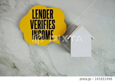 Lender Verifies Income text written on speed bubble and house model Lender Verifies Income text written on speed bubble and house model 141831498