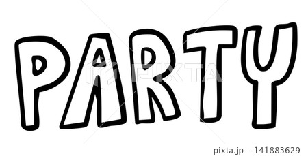 Hand written PARTY letter outline for art, font, text, message, party, celebration, amusement park, sticker, decorations, shirt print, merchandise, icon, kids and children, department store, happiness 141883629