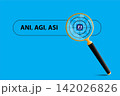 Magnifying glass focusing on artificial intelligence symbol. ANI, AGI and ASI Search Concept. 142026826