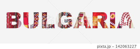 Bulgaria typography filled with colorful traditional folk textile patterns on white background. Cultural travel design inspired by Bulgarian folklore, crafts and national heritage 142063227