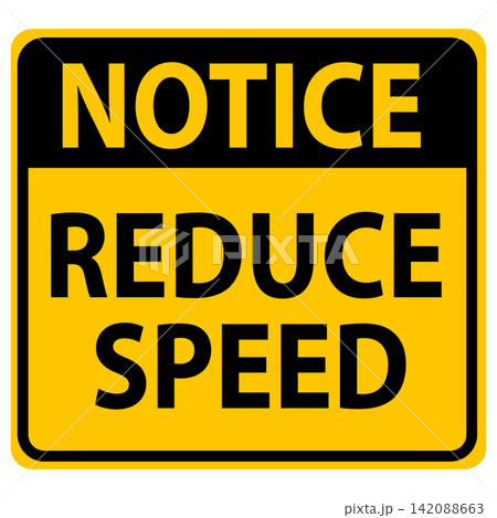 Notice reduce speed sign. Reduce speed warning sticker. Caution to Reduce Speed. Safety Reminder for Drivers. flat style. Notice reduce speed sign. Reduce speed warning sticker. Caution to Reduce Speed. Safety Reminder for Drivers. flat style. 142088663