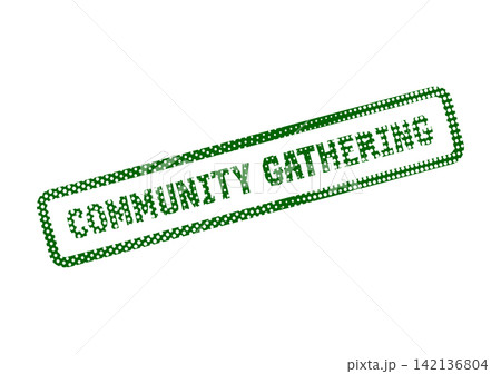 A bold green textured rubber stamp imprint clearly reads Community Gathering on an empty white background A bold green textured rubber stamp imprint clearly reads Community Gathering on an empty white background 142136804