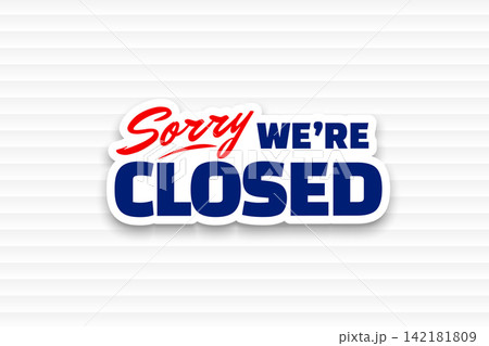 sorry we're closed sticker for retail store sorry we're closed sticker for retail store 142181809