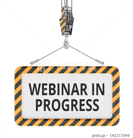Webinar in Progress sign with crane hook. 3D rendering 142217849