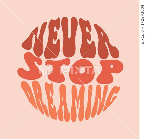 Never stop dreaming Slogan Never stop dreaming Slogan 142243604