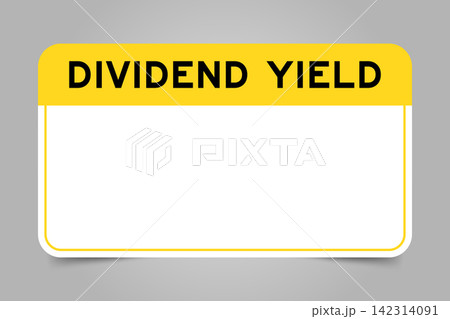 Label banner that have yellow headline with word dividend yield and white copy space, on gray background 142314091