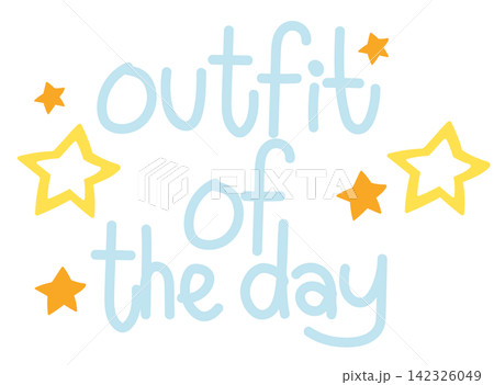 Illustration of outfit of the day letters for content, text, message, fashion, accessories, costume, online shopping, market, department store, street stalls, sticker, girl power, women, influencer Illustration of outfit of the day letters for content, text, message, fashion, accessories, costume, online shopping, market, department store, street stalls, sticker, girl power, women, influencer 142326049