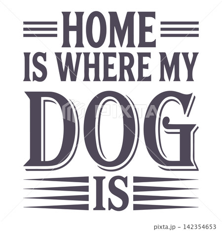 Dog quote vector illustration with warm typography for pet lovers and home decor applications Dog quote vector illustration with warm typography for pet lovers and home decor applications 142354653