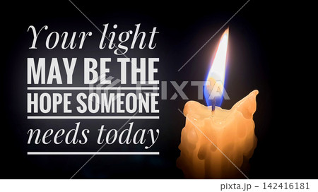 Your light may be the hope someone needs today quote and kindness to others with candlelight background Your light may be the hope someone needs today quote and kindness to others with candlelight background 142416181