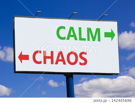 Calm instead chaos words symbol. Concept words Calm Chaos on beautiful white billboard. Beautiful blue sky background. Business medical psychology calm chaos concept. Copy space. 142485686