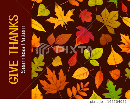 Happy Thanksgiving autumn fall holiday seamless pattern background. Give Thanks seamless pattern with scattered maple, oak and birch leaves. Fall season repeating pattern for wrapping paper 142504951