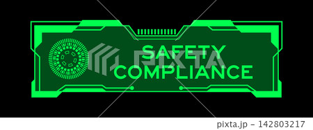 Futuristic hud banner that have word safety compliance on user interface screen on green background Futuristic hud banner that have word safety compliance on user interface screen on green background 142803217