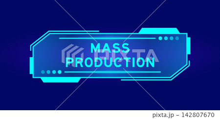 Futuristic hud banner that have word mass production on user interface screen on blue background 142807670