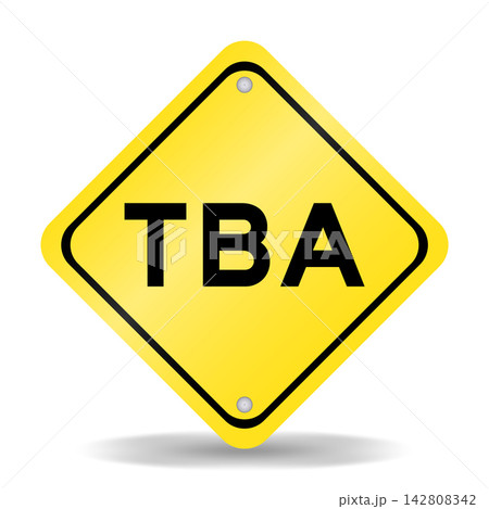 Yellow color transportation sign with word TBA (abbreviation of to be announced)  on white background 142808342