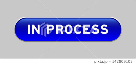 Blue color capsule shape button with word in process on gray background 142809105