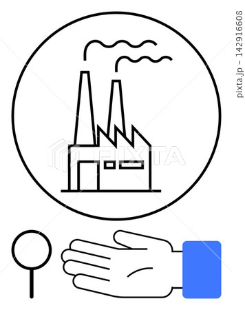 Sustainability, environmental protection, industry regulation, pollution control, eco-friendly practices, corporate responsibility. Factory emitting smoke within a circle, hand gesture below 142916608