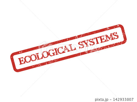 A distressed red rubber stamp impression clearly stating the important message ecological systems A distressed red rubber stamp impression clearly stating the important message ecological systems 142933807
