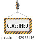 Classified information sign lifted by crane hook for restricted access security. 3D rendering 142988116