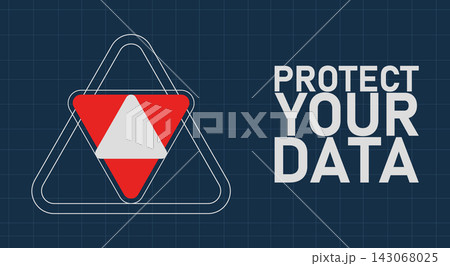Protect your data security concept sign with red warning triangle Protect your data security concept sign with red warning triangle 143068025