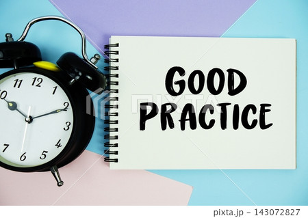 Good Practice text written on notepad with alarm clock flat lay on multicolor pastel background Good Practice text written on notepad with alarm clock flat lay on multicolor pastel background 143072827