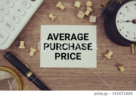 Average Purchase Price text written on notepad with pen, alarm clock, magnifying glass and calculator on wooden background Average Purchase Price text written on notepad with pen, alarm clock, magnifying glass and calculator on wooden background 143072884