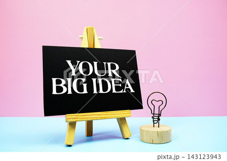 Your Big Idea text written on wooden easel stand Your Big Idea text written on wooden easel stand 143123943