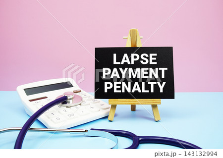 Lapse Payment Penalty text with stethoscope and calculator on pink and blue background Lapse Payment Penalty text with stethoscope and calculator on pink and blue background 143132994