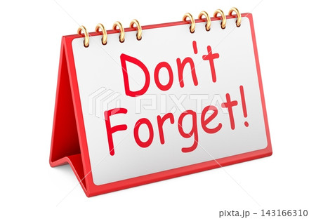 Dont Forget reminder calendar, deadline and task planning concept. 3D rendering Dont Forget reminder calendar, deadline and task planning concept. 3D rendering 143166310