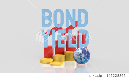 Rising Bond Yields in the Global Financial Market 3d render. 143228863