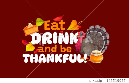 Eat drink and be thankful Happy Thanksgiving quote 143519955