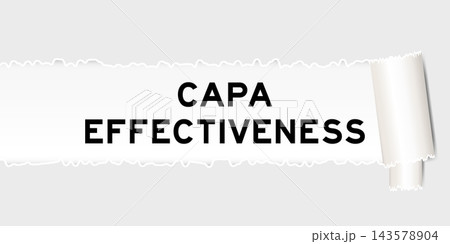 Ripped gray paper background that have word CAPA effectiveness under torn part Ripped gray paper background that have word CAPA effectiveness under torn part 143578904