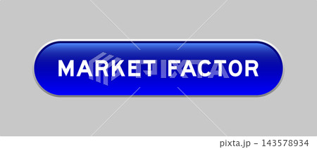 Blue color capsule shape button with word market factor on gray background 143578934