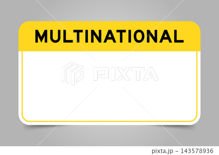 Label banner that have yellow headline with word multinational and white copy space, on gray background Label banner that have yellow headline with word multinational and white copy space, on gray background 143578936