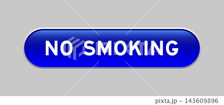 Blue color capsule shape button with word no smoking on gray background Blue color capsule shape button with word no smoking on gray background 143609896