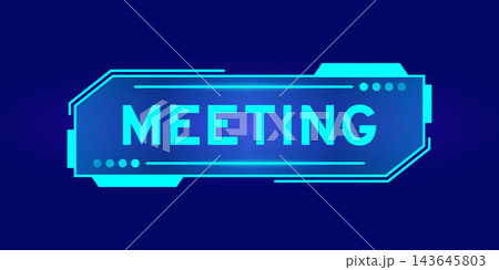 Futuristic hud banner that have word meeting on user interface screen on blue background Futuristic hud banner that have word meeting on user interface screen on blue background 143645803