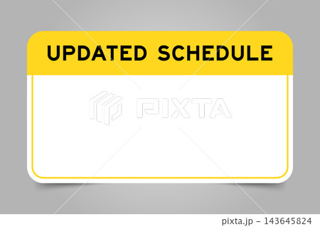 Label banner that have yellow headline with word updated schedule and white copy space, on gray background 143645824