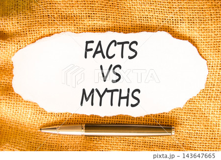 Facts vs versus myths words symbol. Concept words Facts vs Myths on beautiful white paper. Beautiful canvas background. Black pen. Business and facts vs versus myths concept. Copy space. Facts vs versus myths words symbol. Concept words Facts vs Myths on beautiful white paper. Beautiful canvas background. Black pen. Business and facts vs versus myths concept. Copy space. 143647665