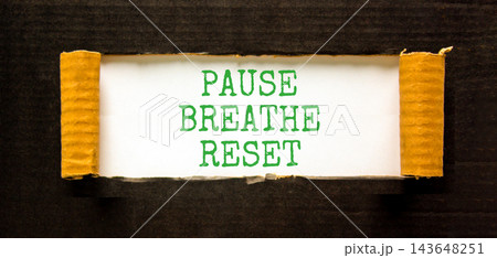 Pause breathe reset words symbol. Concept words Pause breathe reset on beautiful white paper. Beautiful black background. Business support motivational and pause breathe reset concept. Copy space. 143648251