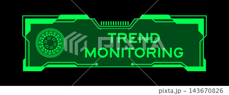 Green color of futuristic hud banner that have word trend monitoring on user interface screen on black background Green color of futuristic hud banner that have word trend monitoring on user interface screen on black background 143670826