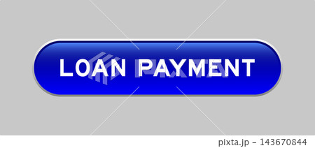 Blue color capsule shape button with word loan payment on gray background Blue color capsule shape button with word loan payment on gray background 143670844