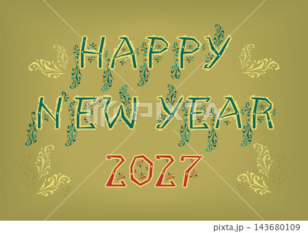 Vintage Folk Happy New Year 2027. Artistic green letters and bold red numbers beautifully embellished with charming traditional folk botanical decor. Elegant ethnic holiday greeting card. Vintage Folk Happy New Year 2027. Artistic green letters and bold red numbers beautifully embellished with charming traditional folk botanical decor. Elegant ethnic holiday greeting card. 143680109