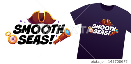 T shirt print, Smooth Seas pirate corsairs quote T shirt print, Smooth Seas pirate corsairs quote 143700675