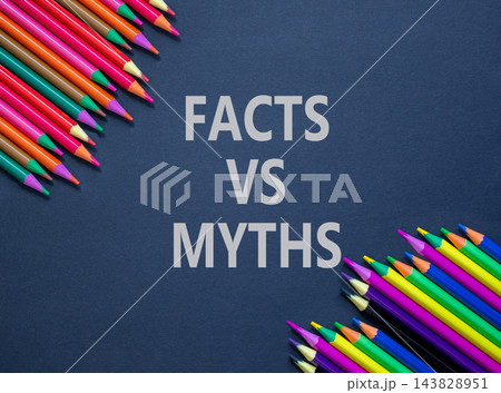 Facts vs versus myths words symbol. Concept words Facts vs Myths on beautiful black paper. Beautiful black background. Colored pencils. Business and facts vs versus myths concept. Copy space. Facts vs versus myths words symbol. Concept words Facts vs Myths on beautiful black paper. Beautiful black background. Colored pencils. Business and facts vs versus myths concept. Copy space. 143828951